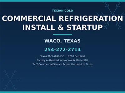 Commercial refrigeration install startup and commissioning service in Waco, TX from Texian Cold